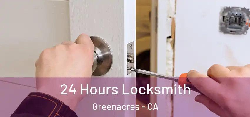  24 Hours Locksmith Greenacres - CA