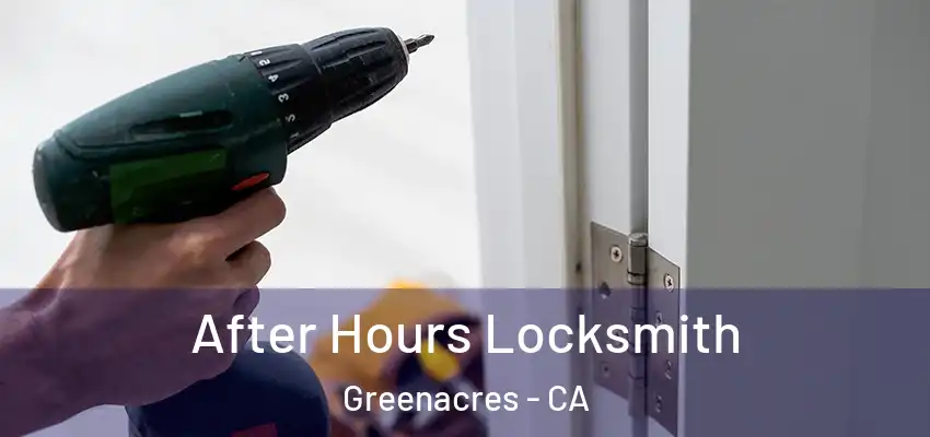  After Hours Locksmith Greenacres - CA