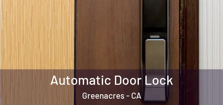  Automatic Door Lock Greenacres - CA