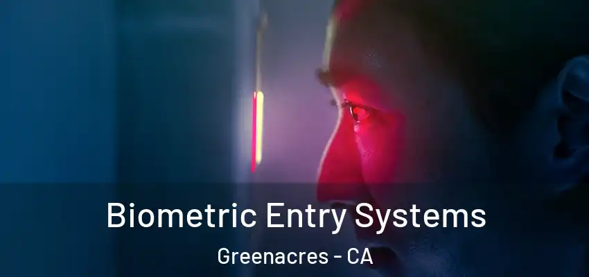  Biometric Entry Systems Greenacres - CA