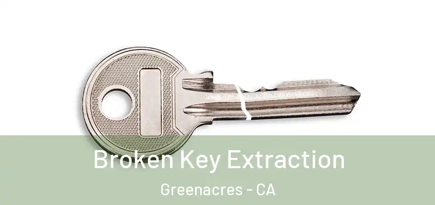  Broken Key Extraction Greenacres - CA