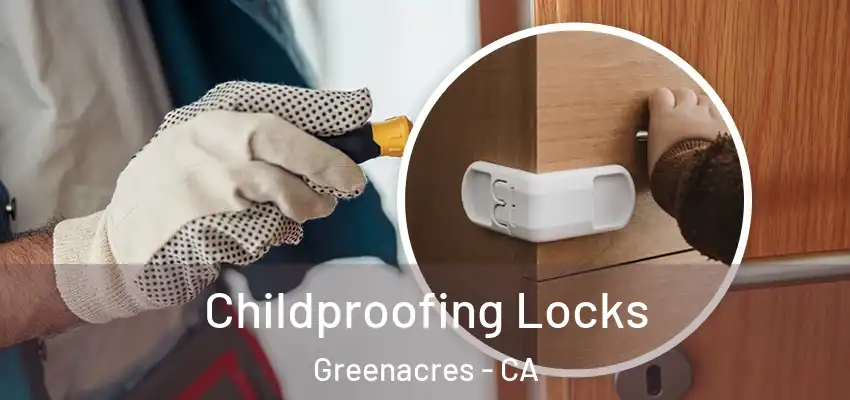  Childproofing Locks Greenacres - CA