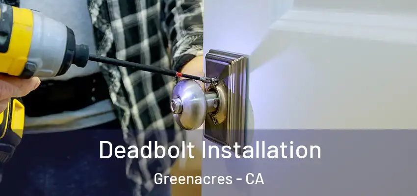  Deadbolt Installation Greenacres - CA