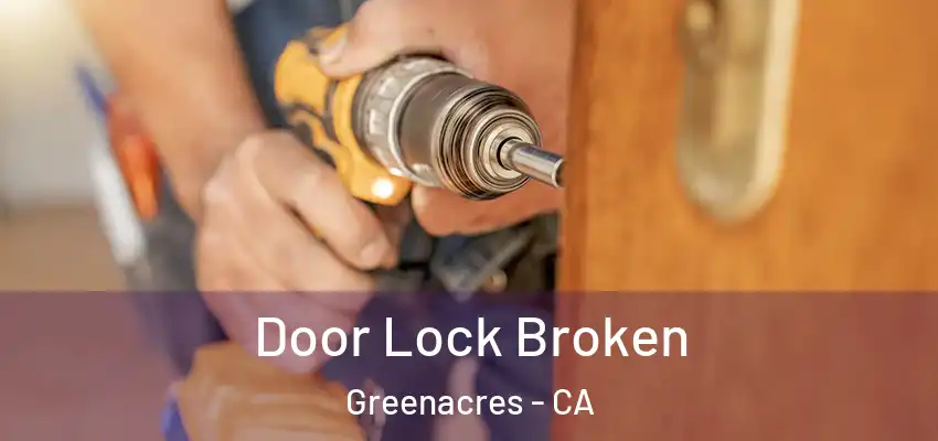  Door Lock Broken Greenacres - CA