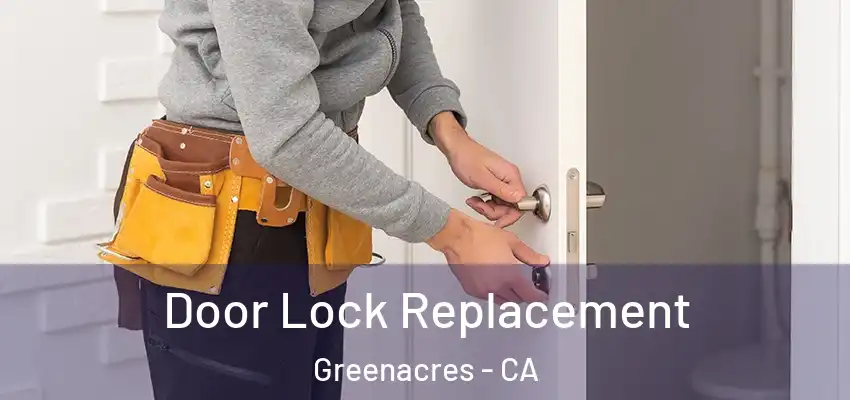  Door Lock Replacement Greenacres - CA