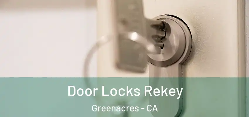  Door Locks Rekey Greenacres - CA