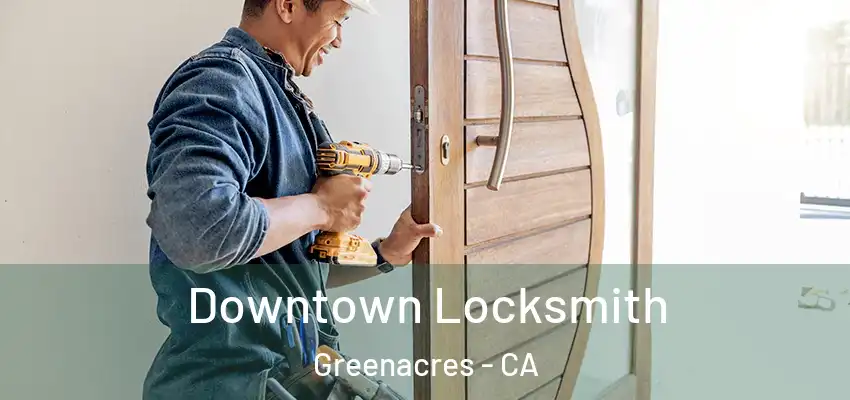  Downtown Locksmith Greenacres - CA