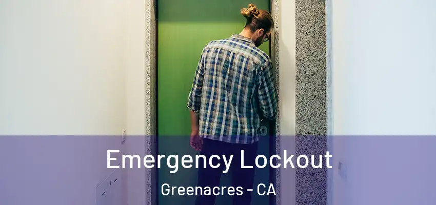 Emergency Lockout Greenacres - CA