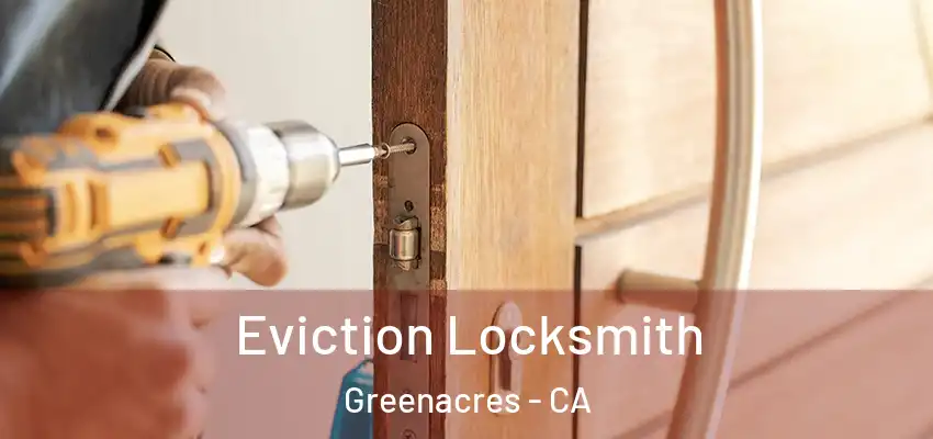  Eviction Locksmith Greenacres - CA