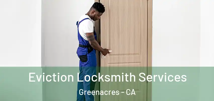  Eviction Locksmith Services Greenacres - CA