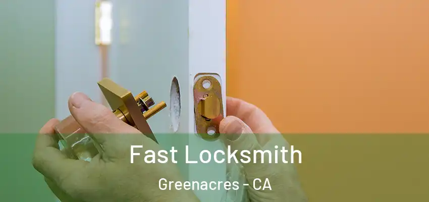  Fast Locksmith Greenacres - CA