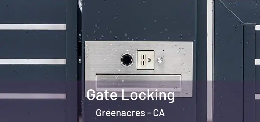  Gate Locking Greenacres - CA