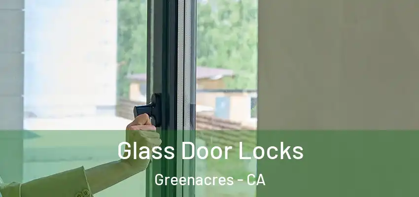  Glass Door Locks Greenacres - CA