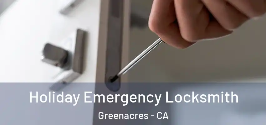  Holiday Emergency Locksmith Greenacres - CA