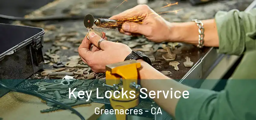  Key Locks Service Greenacres - CA