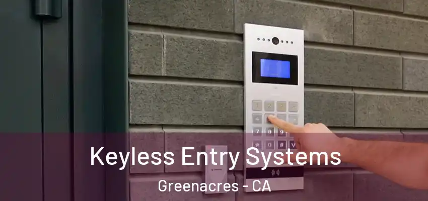  Keyless Entry Systems Greenacres - CA