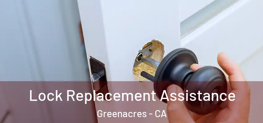  Lock Replacement Assistance Greenacres - CA