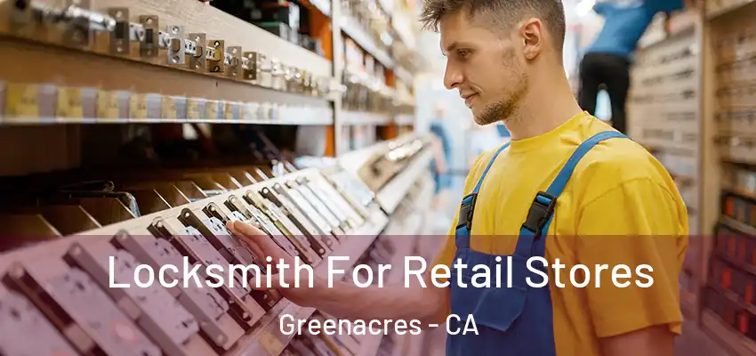  Locksmith For Retail Stores Greenacres - CA