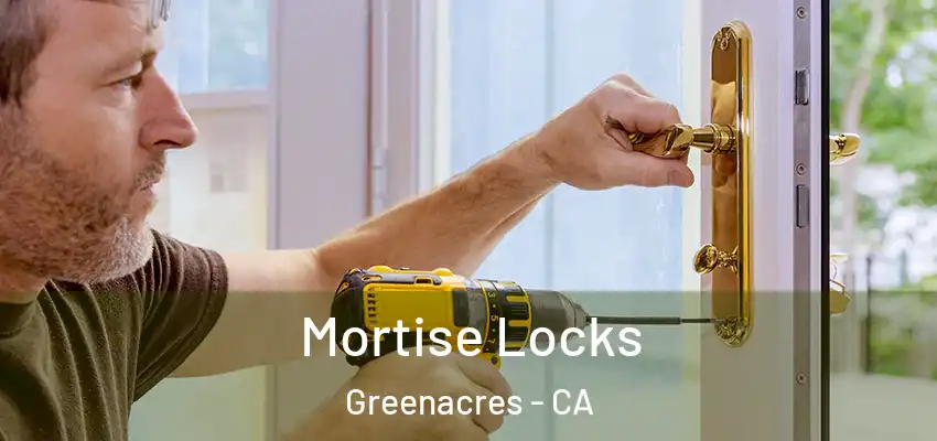  Mortise Locks Greenacres - CA