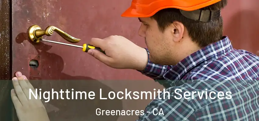  Nighttime Locksmith Services Greenacres - CA