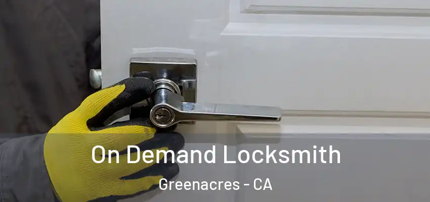 On Demand Locksmith Greenacres - CA