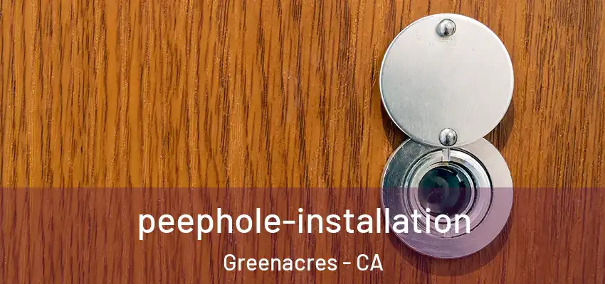  peephole-installation Greenacres - CA