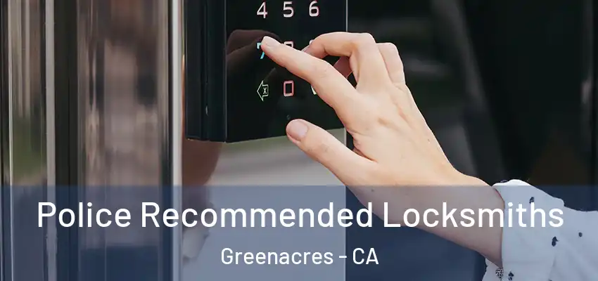  Police Recommended Locksmiths Greenacres - CA