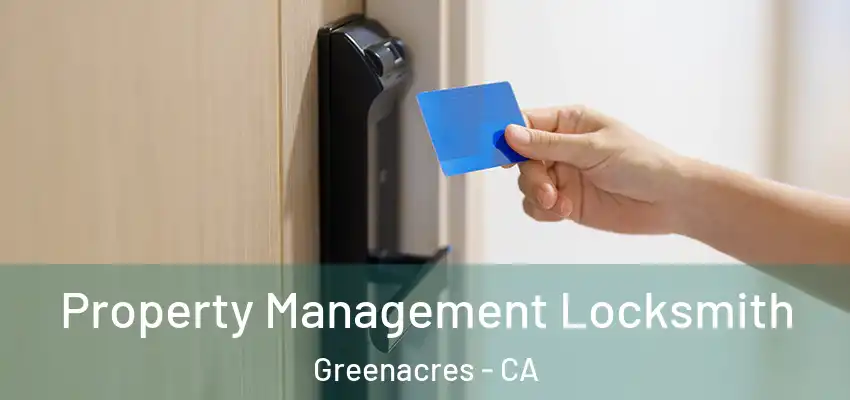  Property Management Locksmith Greenacres - CA