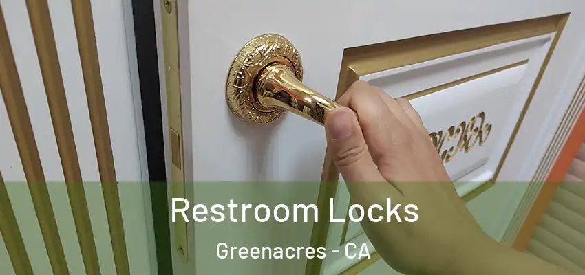  Restroom Locks Greenacres - CA