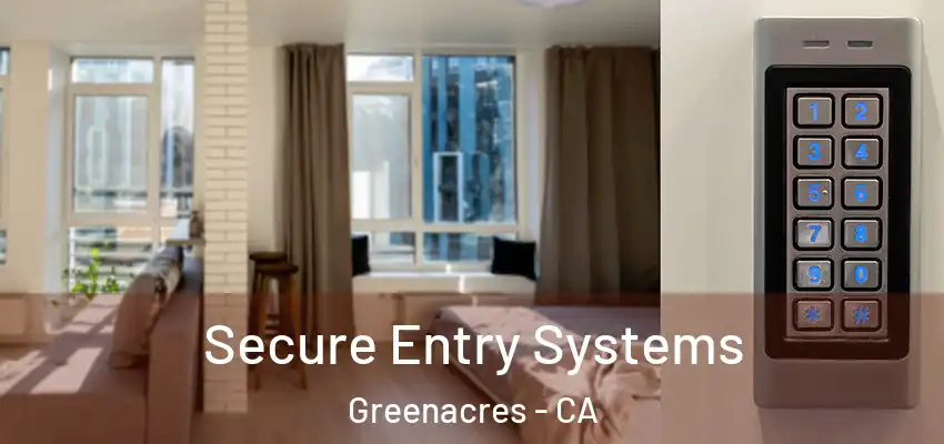  Secure Entry Systems Greenacres - CA