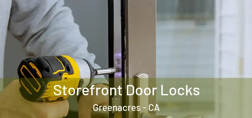  Storefront Door Locks Greenacres - CA