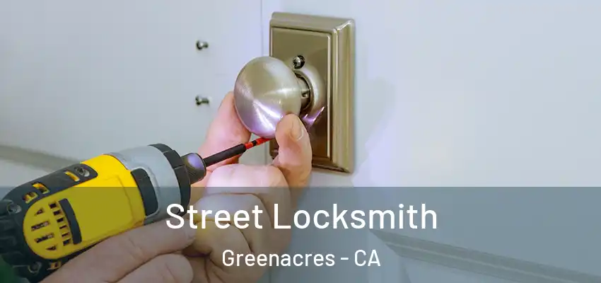  Street Locksmith Greenacres - CA